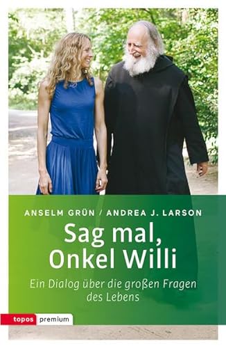 Sag mal, Onkel Willi: Ein Dialog über die großen Fragen des Lebens (topos premium) von Topos, Verlagsgem.